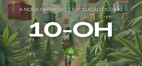 Chegou a nova geração do HHC: O 10-OH