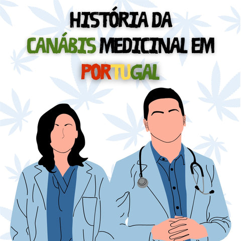 A História da Canábis Medicinal em Portugal: Passado, Presente e Futuro